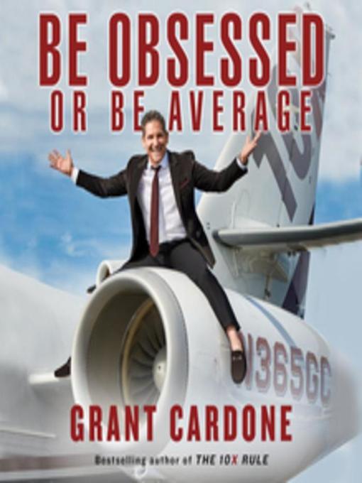 Title details for Be Obsessed Or Be Average by Grant Cardone - Available
